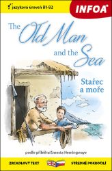 Stařec a moře / The Old Man and the Sea - Zrcadlová četba (B1-B2) Stařec a moře / The Old Man and the Sea - Zrcadlová četba (B1-B2)
