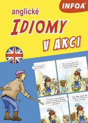 Anglické idiomy v akci Anglické idiomy v akci