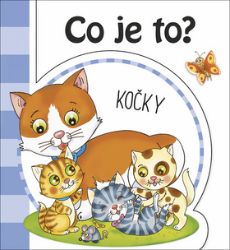 Co je to? Kočky - Hana Mertová - Leporela pro děti Co je to? Kočky
