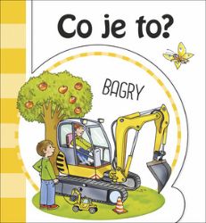 Co je to? Bagry - Hana Mertová - Leporela pro nejmenší Co je to? Bagry