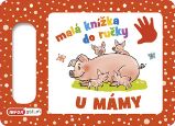Malá knížka do ručky - U mámy Malá knížka do ručky - U mámy