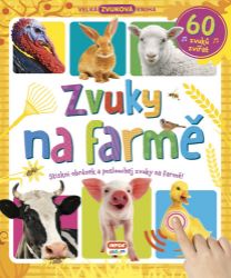 Zvuky na farmě - Velká zvuková kniha - Dětské knihy o přírodě Zvuková kniha - Zvuky na farmě