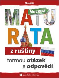 Maturita z ruštiny formou otázek a odpovědí - Marija Ivanova,Michal Franta - Učebnice ruštiny pro SŠ Maturita z ruštiny formou otázek a odpovědí