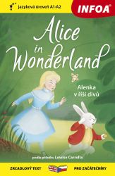 Alenka v říši divů / Alice in Wonderland - Zrcadlová četba (A1-A2) - Lewis Carroll - Dvojjazyčná literatura Alenka v říši divů / Alice in Wonderland (A1-A2)