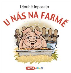 Dlouhé leporelo - U nás na farmě - Leporela pro nejmenší Dlouhé leporelo - U nás na farmě