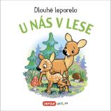 Dlouhé leporelo - U nás v lese - Leporela pro nejmenší Dlouhé leporelo - U nás v lese