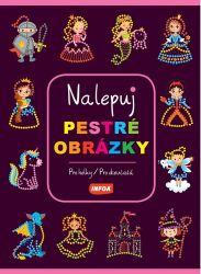 Pro holky / Pre dievčatá - Nalepuj pestré obrázky - Slovenské knihy pro děti Pro holky / Pre dievčatá - Nalepuj pestré obrázky