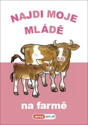 Najdi moje mládě - Na farmě - Leporela pro nejmenší Najdi moje mládě - Na farmě