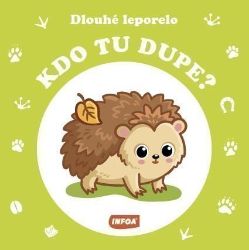Dlouhé leporelo - Kdo tu dupe? - Stanislav Soják - Leporela pro nejmenší Dlouhé leporelo - Kdo tu dupe?