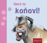 Nech to koňovi! - Hobby Nech to koňovi!