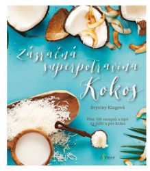 Zázračná superpotravina kokos Zázračná superpotravina kokos