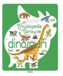 Encyklopedie Larousse - dinosauři Encyklopedie Larousse - dinosauři