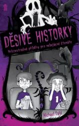 Děsivé historky - Michael Dahl - Dobrodružné knihy pro děti Děsivé historky