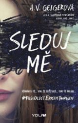 Sleduj mě - A. V. Geiger - Young Adult Sleduj mě