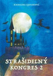 Strašidelný kongres 2 - Magdalena Zachardová - Strašidelné příběhy pro děti Strašidelný kongres 2