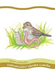 Dobrodružství slimáka Ludvíka - Thrillery Dobrodružství slimáka Ludvíka