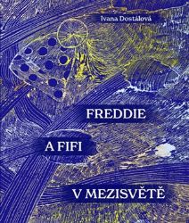 Freddie a Fifi v Mezisvětě Freddie a Fifi v Mezisvětě