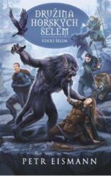 Družina Horských šelem 3 - Petr Eismann - Fantasy Družina Horských šelem 3