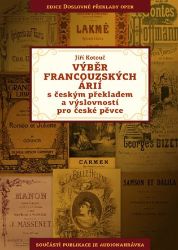 Výběr francouzských árií s českým překladem a výslovností pro české pěvce - Hudba Výběr francouzských árií s českým překladem a výslovností pro české pěvce