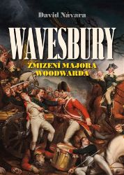 Wavesbury - Zmizení majora Woodwarda - David Návara - Historické romány Wavesbury - Zmizení majora Woodwarda