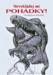Nevykládej mi pohádky! Nevykládej mi pohádky!