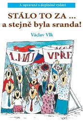 Stálo to za ... - Václav Vlk - Humor a satira Stálo to za ...a stejně byla sranda