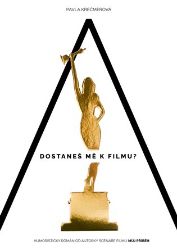 A dostaneš mě k filmu? A dostaneš mě k filmu?