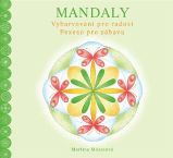 Mandaly. Vybarvování pro radost. Pexeso pro zábavu - Výživa a zdravý životní styl Mandaly. Vybarvování pro radost. Pexeso pro zábavu