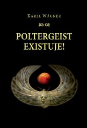 Poltergeist existuje - Karel Wágner - Knihy Poltergeist existuje