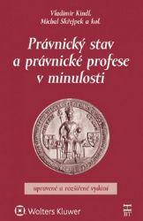 Právnický stav a právnické profese v minulosti - Michal Skřejpek,Vladimír Kindl - Právo Právnický stav a právnické profese v minulosti
