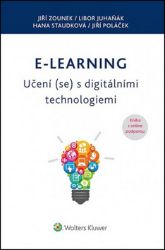 E-learning Učení (se) s digitálními technologiemi - Jiří Zounek - Trénink mozku a paměti, sebezdokonalování E-learning Učení (se) s digitálními technologiemi