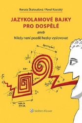Jazykolamové bajky pro dospělé - Pavel Koutský,Renata Škaloudová - Psychologie Jazykolamové bajky pro dospělé