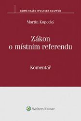 Zákon o mistním referendu: Komentář - Martin Kopecký - Právo Zákon o mistním referendu: Komentář