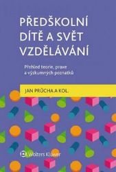 Předškolní dítě a svět vzdělávání - Jan Průcha - Pedagogika Předškolní dítě a svět vzdělávání