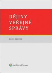 Dějiny veřejné správy - Karel Schelle - Odborná a technická literatura Dějiny veřejné správy
