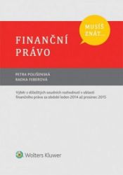 Musíš znát...Finanční právo - Petra Polišenská - Právo Musíš znát...Finanční právo