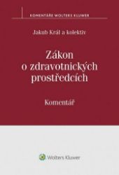 Zákon o zdravotnických prostředcích - Komentář Zákon o zdravotnických prostředcích - Komentář