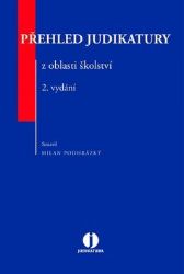 Přehled judikatury z oblasti školství - 2. vydání Přehled judikatury z oblasti školství - 2. vydání