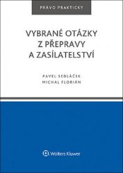Vybrané otázky z přepravy a zasílatelství Vybrané otázky z přepravy a zasílatelství