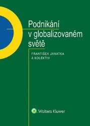Podnikání v globalizovaném světě - František Janatka - Mezinárodní vztahy Podnikání v globalizovaném světě