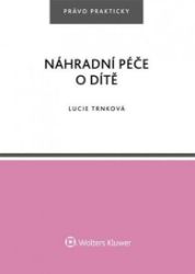 Náhradní péče o dítě - Lucie Trnková - Právo Náhradní péče o dítě