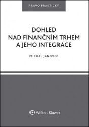 Dohled nad finančním trhem - Michal Janovec - Právo Dohled nad finančním trhem