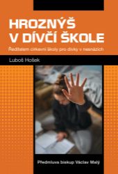 Hroznýš v dívčí škole - Ředitelem církevní školy pro dívky v nesnázích Hroznýš v dívčí škole - Ředitelem církevní školy pro dívky v nesnázích