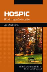 Hospic - Příběh naplněné naděje - Jana Sieberová - Životopisné romány Hospic