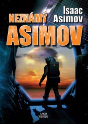 Neznámý Asimov - Isaac Asimov - Fantasy, sci-fi Neznámý Asimov