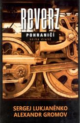 Reverz - Pohraničí 2 - Sergej Lukjaněnko,Alexandr Gromov,Aleksandr Nikolajevič Gromov - Sci-fi Reverz