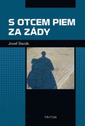 S otcem Piem za zády - Josef Slezák - Astrologie, horoskopy S otcem Piem za zády