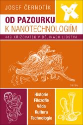 Od pazourku k nanotechnologiím - 449 křižovatek v dějinách lidstva Od pazourku k nanotechnologiím - 449 křižovatek v dějinách lidstva