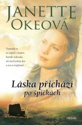 Láska přichází po špičkách - Janette Oke - Romány pro dívky Láska přichází po špičkách
