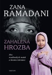 Zahalená hrozba - Moc muslimských matek a hranice tolerance Zahalená hrozba - Moc muslimských matek a hranice tolerance